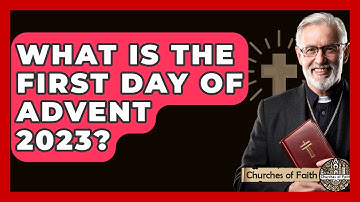 What Is The First Day Of Advent 2023? - Churches Of Faith
