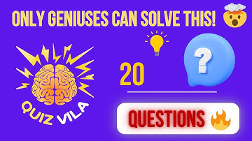 Only Geniuses Can Solve These! 🤯 | 20 Tricky Quiz Questions | Quiz Vila