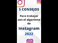 5 consejos para trabajar con el algoritmo de instagram en 2022