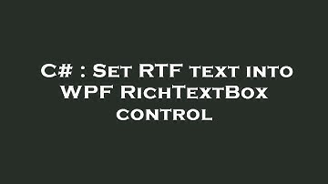 C# : Set RTF text into WPF RichTextBox control