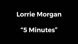 Lorrie Morgan - “5 Minutes”!!