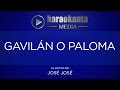 Karaokanta - José José - Gavilán o paloma