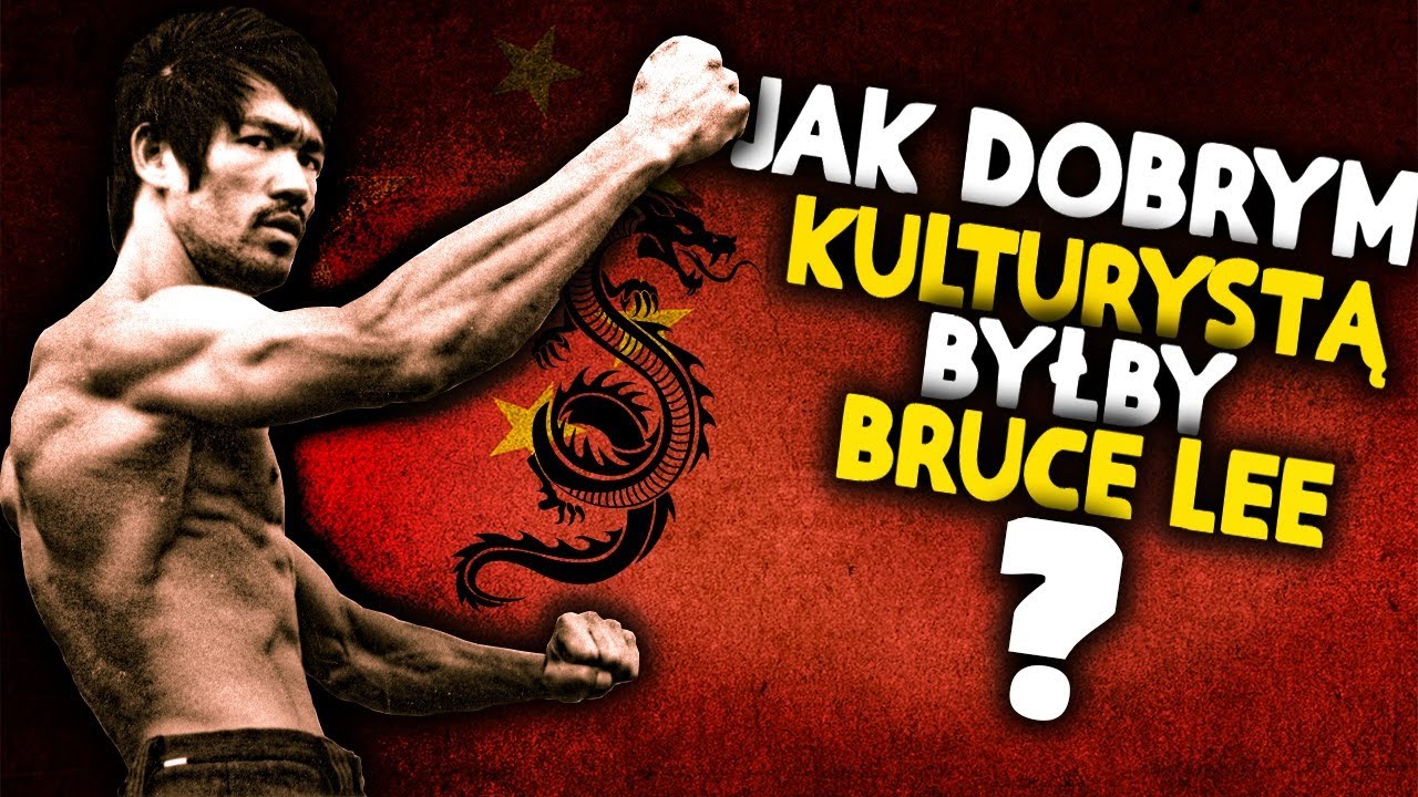 Czy Bruce Lee Mógłby Być Kulturystą?