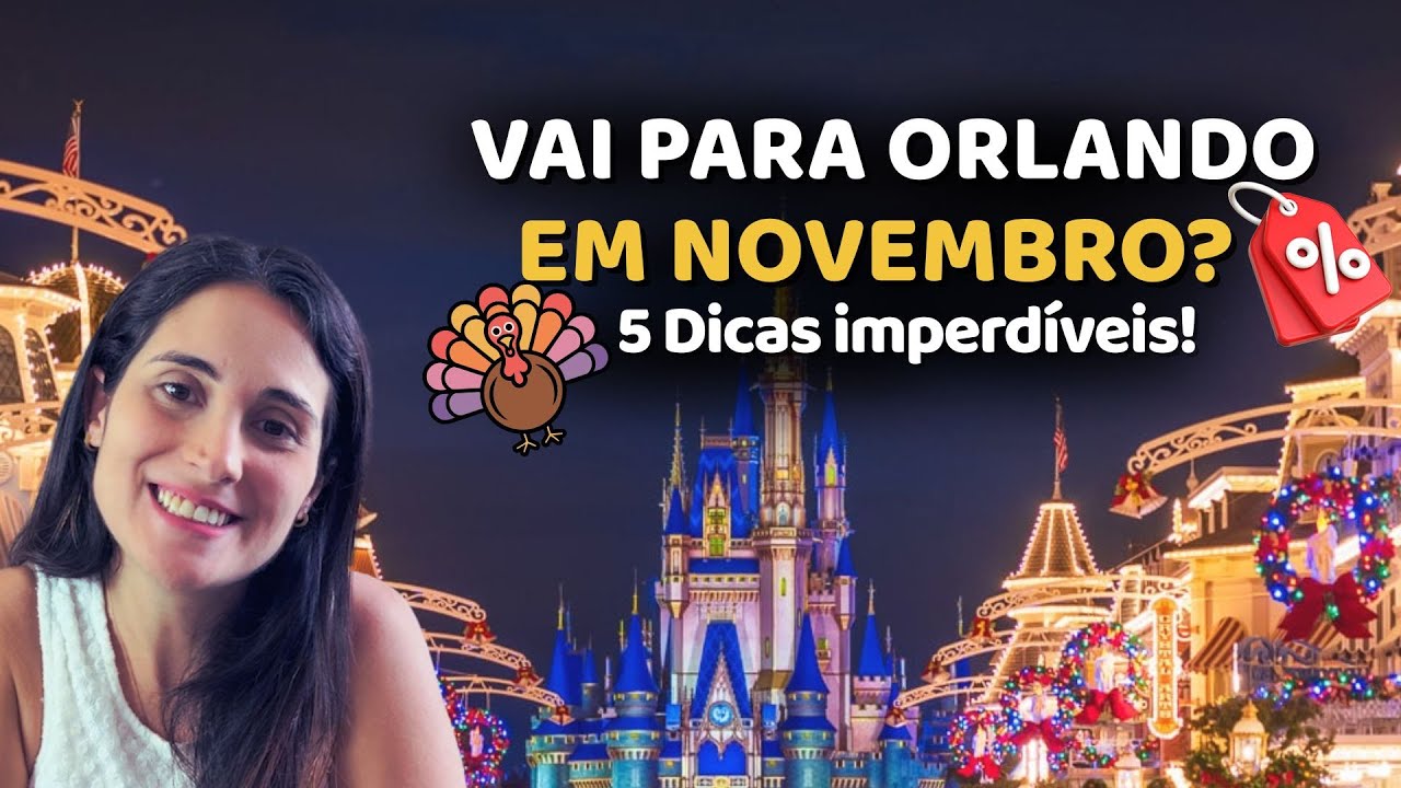 Vai pra Orlando em Novembro? Essas 5 DICAS podem mudar sua viagem!