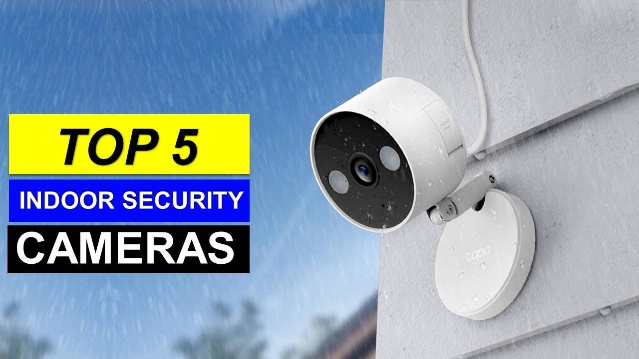 Best Indoor Security Cameras in 2025 - Top 5 Indoor Security Cameras ...
