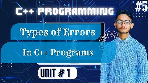 Types of Errors in C++ | Syntax Error |Logical Error | Run time Error | Lecture #1