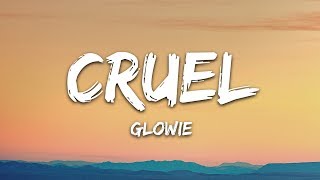 Glowie - Cruel (Lyrics) chords