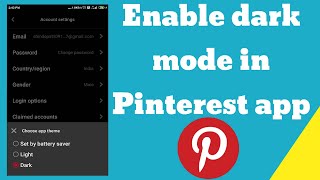 How to enable dark mode in Pinterest app ?