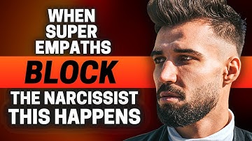 7 Things That Will Happen When Super Empaths BLOCK Narcissists