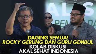 DAGING SEMUA! ROCKY GERUNG DAN GURU GEMBUL KOLAB DISKUSI AKAL SEHAT INDONESIA