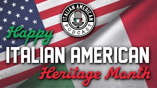 Happy Italian American Heritage Month - From the Italian American Podcast