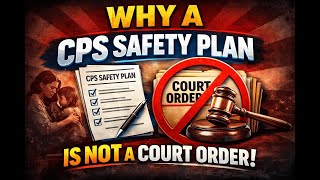 Why a CPS Safety Plan Is Not a Court Order