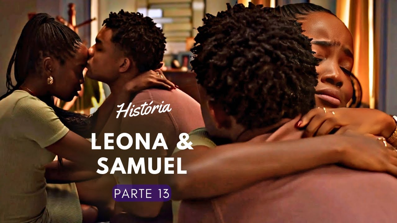 (Repost) História de Leona e Samuel (Parte 13) | Dona de Mim
