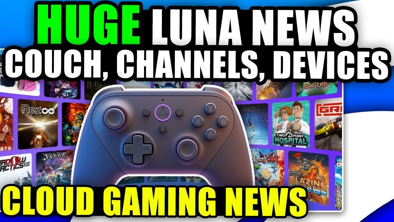 Cloud Gaming News - Amazon Luna HUGE Update! Couch Play Online, New ...