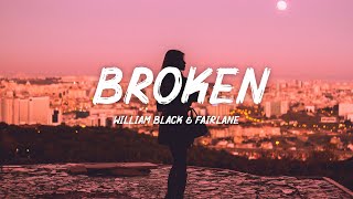 William Black & Fairlane - Broken (Lyrics)