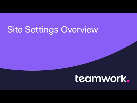 Teamwork   Site Settings Overview