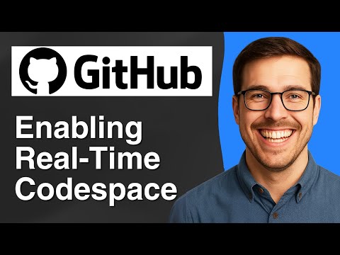 Enabling real time codespace updates on GitHub [2025 Easy Guide]