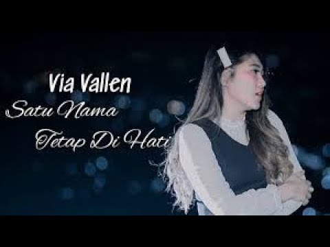 VIA VALLEN - Satu Nama Tetap Di Hati (LIRIK)