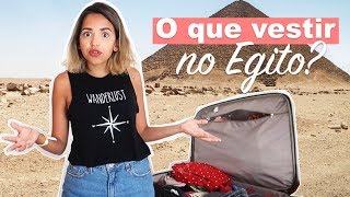 O que vestir no Egito? Que tipo de roupa levar? | TOUR PELA MINHA MALA!