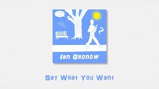 Ian Gronow - Say What You Want Resimi