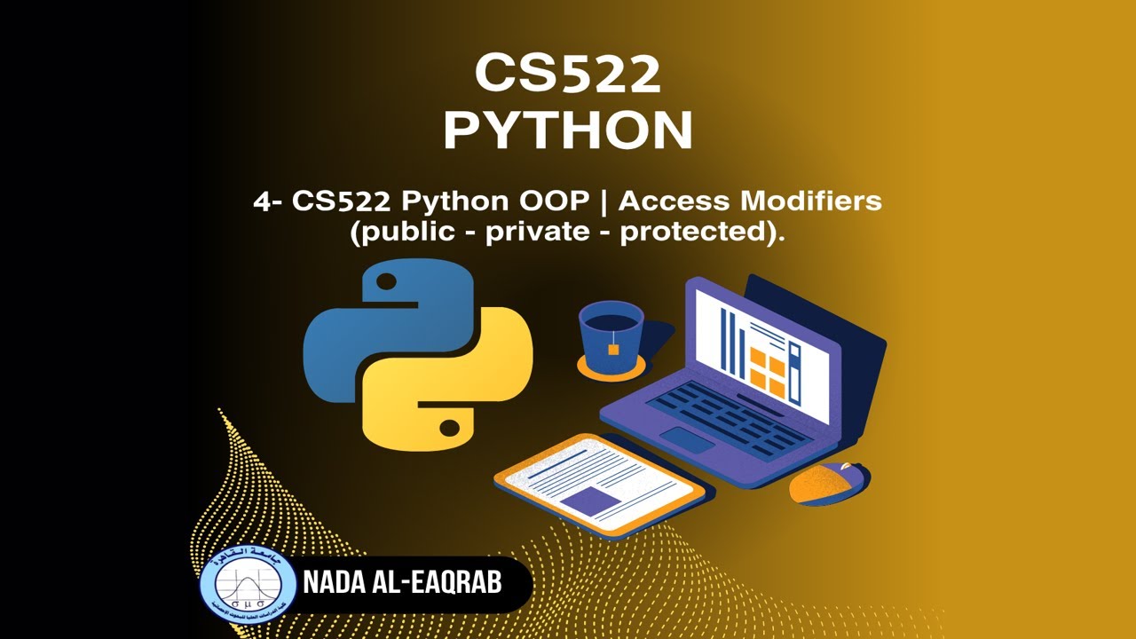 4 - CS522 OOP Python | Access modifiers (Public - private - protected ...
