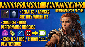 November 2025 Emulation Report – Benji-SC / ArmSX2 - ShadPS4 + 100% gain / Eden & Citron new version