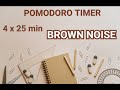 Pomodoro timer with brown noise studywork 2h