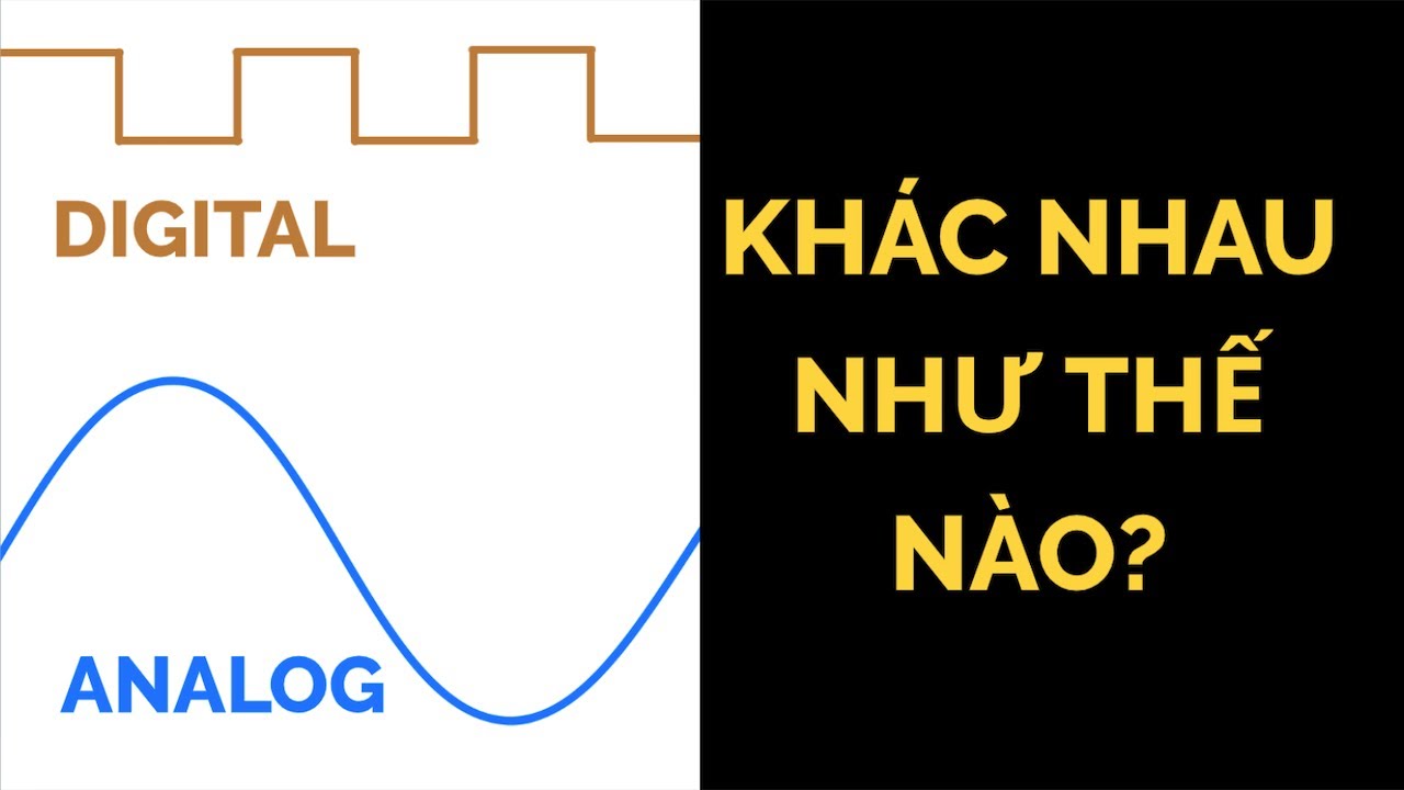 Sự khác nhau giữa tín hiệu Analog và Digital | Học Nghề Kỹ Sư Điện & Điện Tử