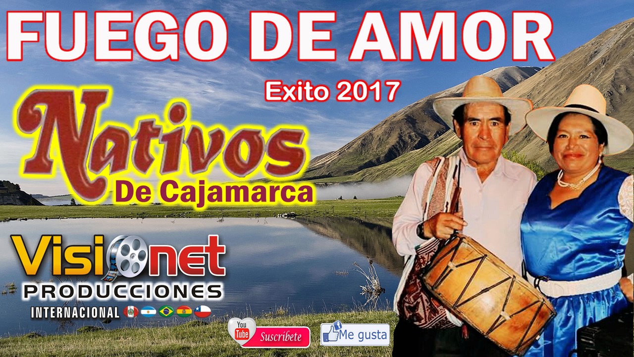 LOS NATIVOS DE CAJAMARCA - FUEGO DE AMOR (Primicia Mayo 2017) Audio