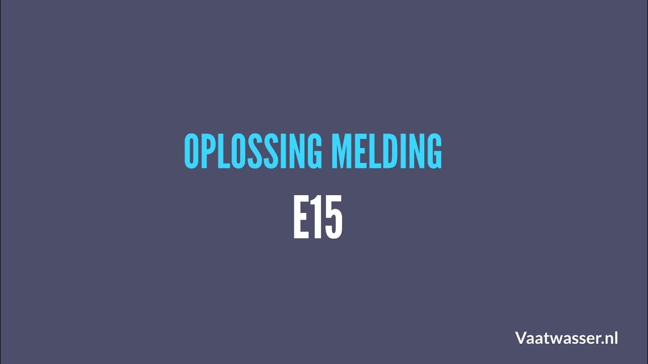 Bosch en Siemens vaatwasser storingscode E15 oplossen YouTube