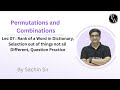 Lec 07 : Rank of a Word in Dictionary, Selection out of things not all Different, Question Practice