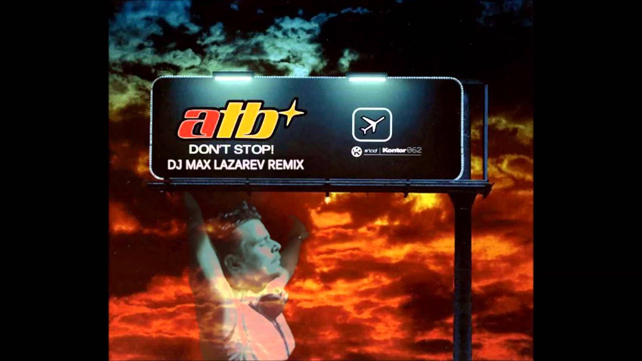 Atb Don T Stop Remix