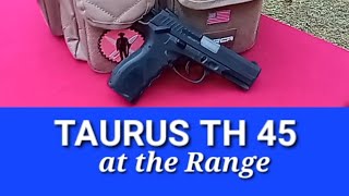 Taurus TH 45 at the Range