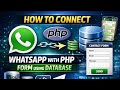 How to connect Whatsapp with PHP form using database