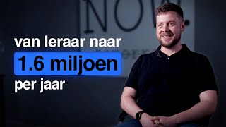 Van Leraar naar 1.6 MILJOEN per jaar - Bol Founders