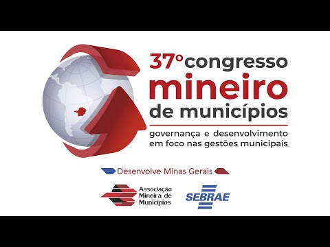 37° Congresso Mineiro de Municípios - Dia 1 - Palco 1