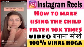 How to make using child filter 10x times Reels tutorial / screenshot 5