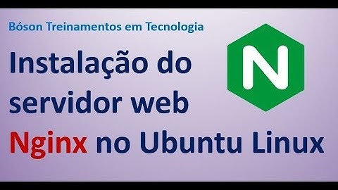Como instalar e liberar o servidor web nginx no Ubuntu Linux