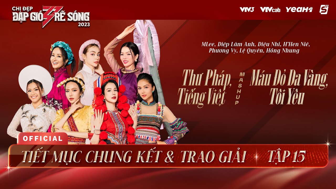 THƯ PHÁP, TIẾNG VIỆT, MÁU ĐỎ DA VÀNG, TÔI YÊU - TEAM MLEE CHUNG KẾT 2 CHỊ ĐẸP ĐẠP GIÓ RẼ SÓNG 2023