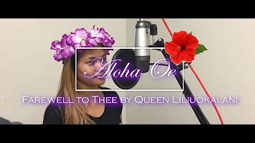 Aloha Oe -- (Farewell to Thee) Queen Liliuokalani of Hawaii