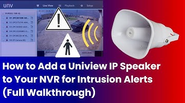How to Add a Uniview IP Speaker to Your NVR for Intrusion Alerts (Full Walkthrough)