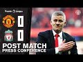 Post Match Press Conference | Manchester United 0-0 Liverpool | Ole Gunnar Solskjaer