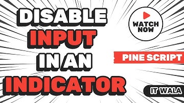 Hoe u een invoer in TradingView Pine Script Indicator uitschakelt | Pine Script Tutorial | IT WALA