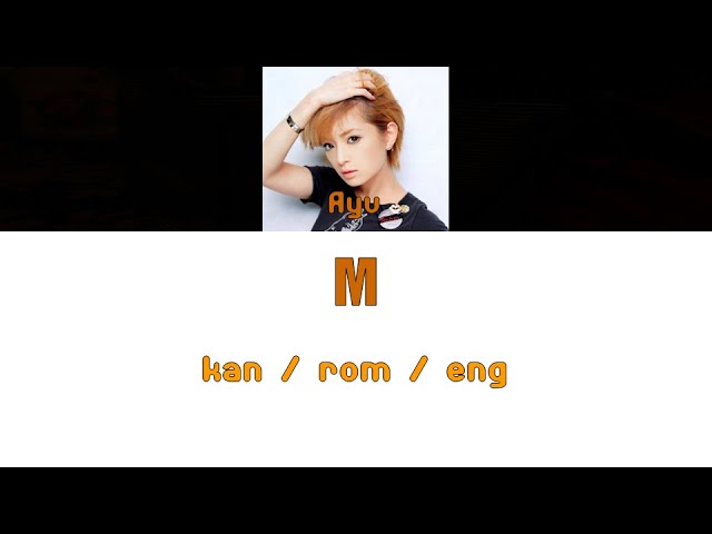 [浜崎あゆみ] Ayumi Hamasaki - M [Color Coded Lyrics/Kan/Rom/Eng] class=