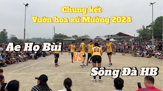 CHUNG KẾT | VƯỜN HOA XỨ MƯỜNG 2024 | AE HỌ BÙI vs SÔNG ĐÀ HB | Cố gắng chống đỡ |