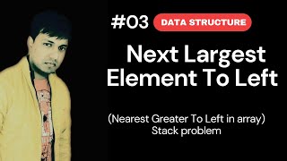 Nearest Greater To Left in array leetcode | Next Largest Element To Left geeksforgeeks in hindi😢