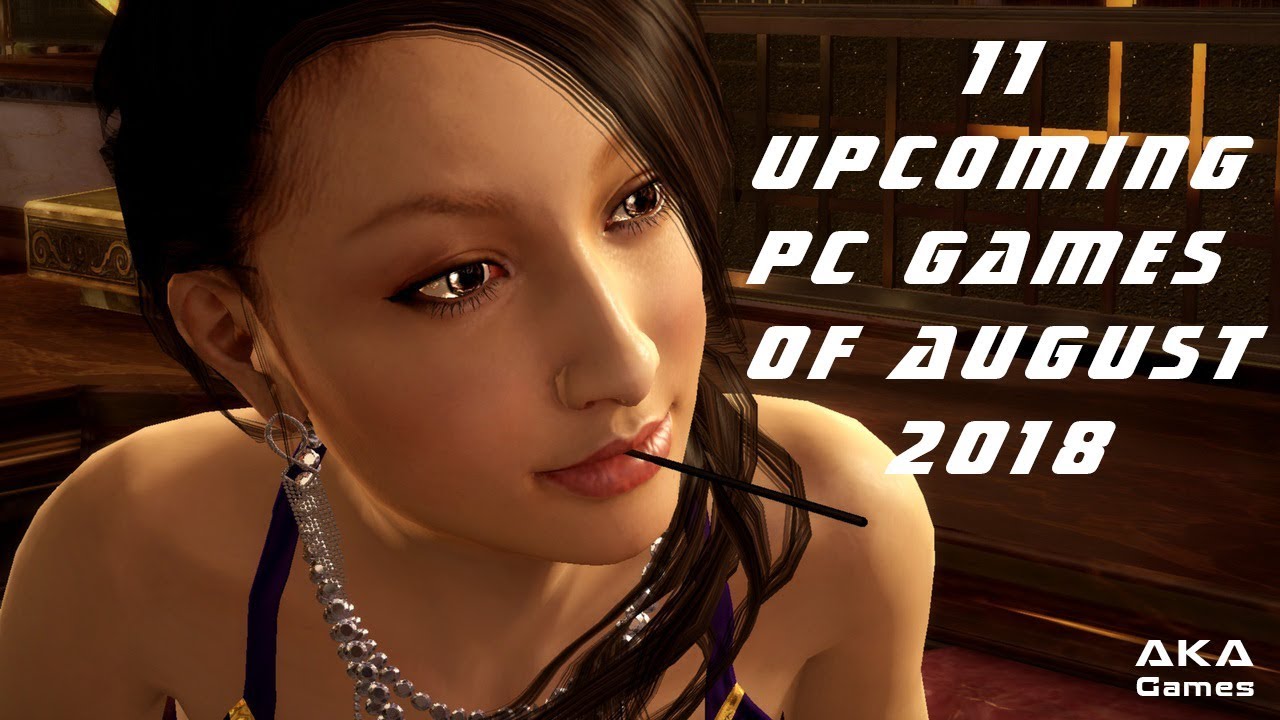 11 PC Games of August 2018 YouTube
