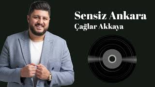 Çağlar Akkaya - Sensiz Ankara