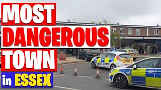 The Most Dangerous Town in Essex! Worst Town in Essex!