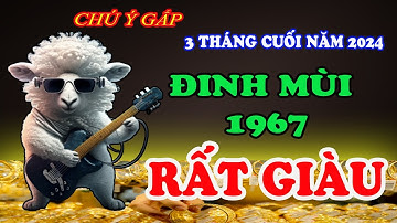 Cảnh Báo Gấp: ĐINH MÙI 1967  Chú Ý Biết Tổ Tiên Báo Mộng TRÚNG SỐ ĐỘC ĐẮC, GIÀU NỨT ĐỐ ĐỔ VÁCH